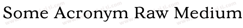 Some Acronym Raw Medium字体转换
